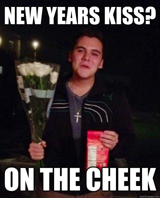 New Years Kiss? On the cheek - New Years Kiss? On the cheek  Friendzone Johnny