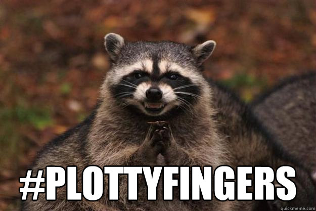  #plottyFingers -  #plottyFingers  Evil Plotting Raccoon