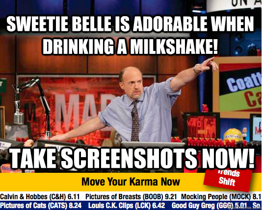 Sweetie Belle is adorable when drinking a milkshake! Take screenshots now!  Mad Karma with Jim Cramer