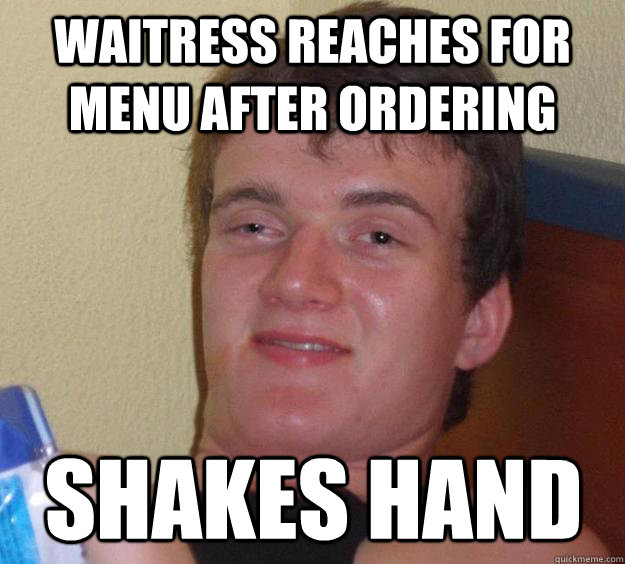 Waitress reaches for menu after ordering Shakes hand - Waitress reaches for menu after ordering Shakes hand  10 Guy