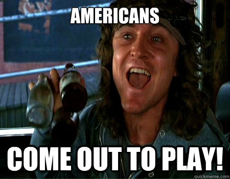 Americans Come out to play! - Americans Come out to play!  Misc