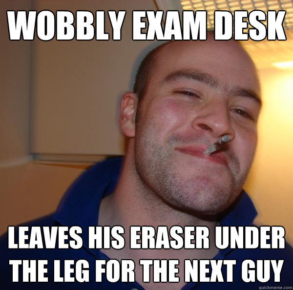 Wobbly Exam Desk Leaves His eraser under the leg for the next guy - Wobbly Exam Desk Leaves His eraser under the leg for the next guy  Misc