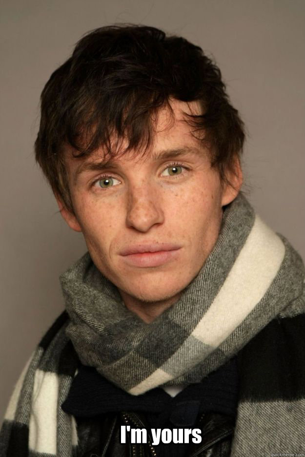 I'm yours  Eddie Redmayne