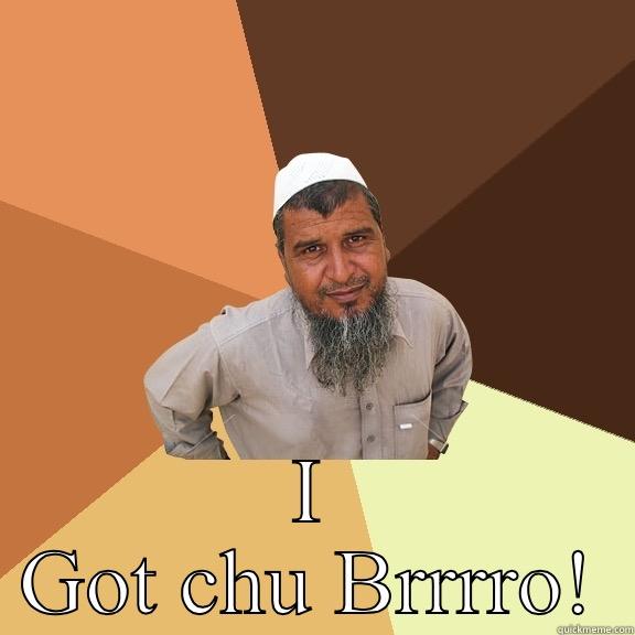  I GOT CHU BRRRRO! Ordinary Muslim Man