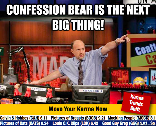 Confession Bear is the next big thing!  - Confession Bear is the next big thing!   Mad Karma with Jim Cramer