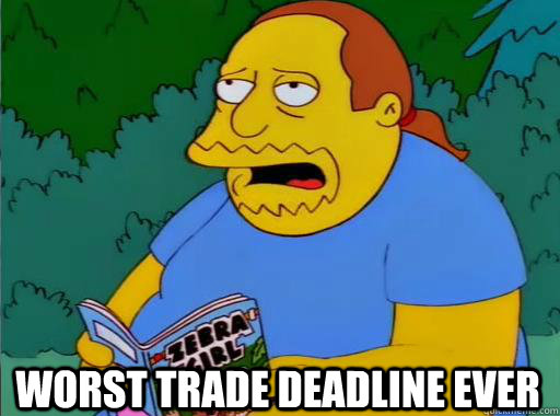 Worst trade deadline ever  Comic Book Guy