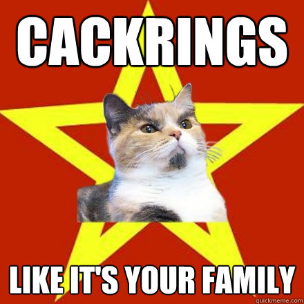 CACKRINGS LIKE IT'S YOUR FAMILY  Lenin Cat