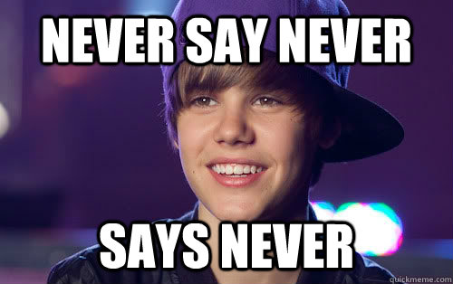 never say never says never  