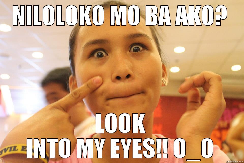 JOKEING :0 - NILOLOKO MO BA AKO? LOOK INTO MY EYES!! O_O Misc