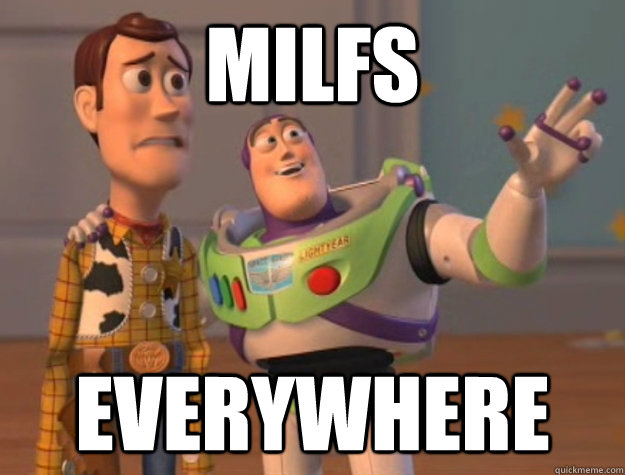 Milfs everywhere  Buzz Lightyear