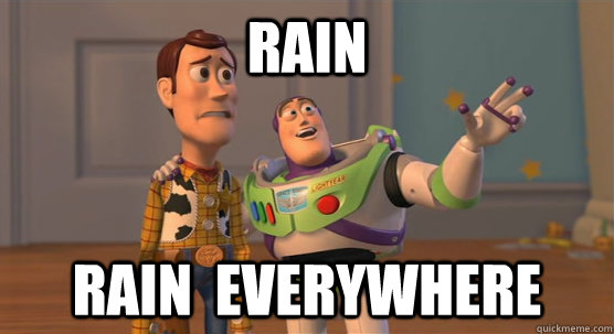 rain rain  everywhere  Toy Story Everywhere