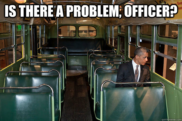 Is there a problem, officer?  - Is there a problem, officer?   Plotting Obama