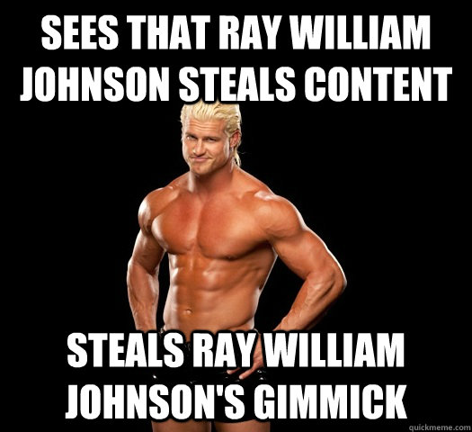 Sees that Ray william johnson steals content steals ray William Johnson's gimmick  Dolph Ziggler