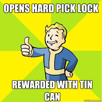 Opens hard pick lock Rewarded with tin can  Fallout new vegas