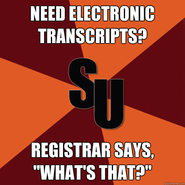 Need Electronic Transcripts? Registrar says, 