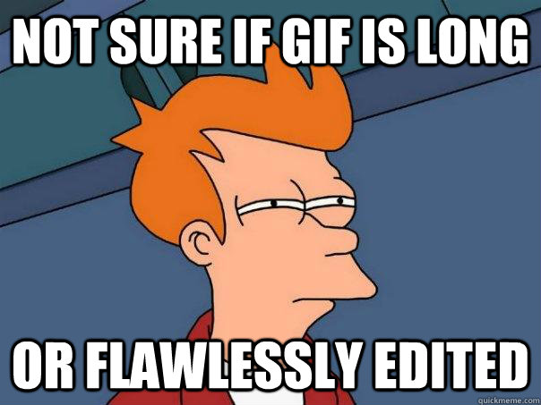 Not sure if gif is long or flawlessly edited   Futurama Fry