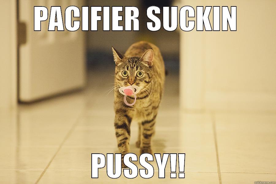 PACIFIER SUCKIN  PUSSY!! Misc