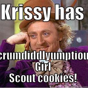 wonka cookie - KRISSY HAS  SCRUMDIDDLYUMPTIOUS GIRL SCOUT COOKIES! Condescending Wonka