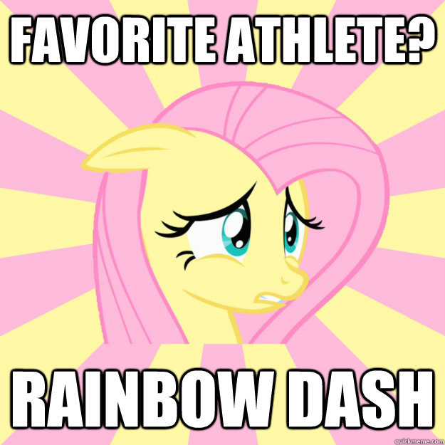 Favorite Athlete? Rainbow Dash  Socially awkward brony