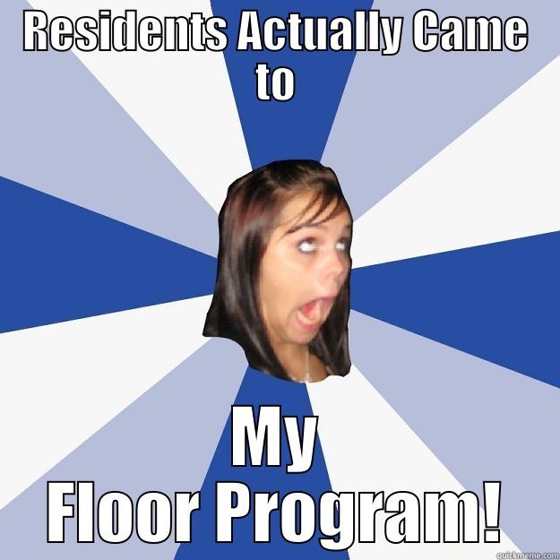 RA Problems - RESIDENTS ACTUALLY CAME TO MY FLOOR PROGRAM! Annoying Facebook Girl