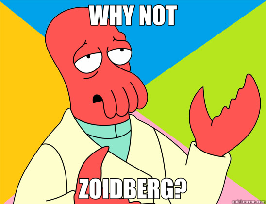 WHY NOT ZOIDBERG?  Futurama Zoidberg 