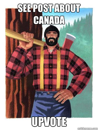 See post about Canada Upvote  Average Canadian