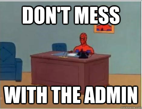 Don't mess With the admin  Spiderman Desk