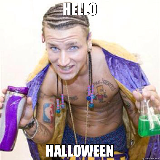 HELLO HALLOWEEN - riff raff - quickmeme