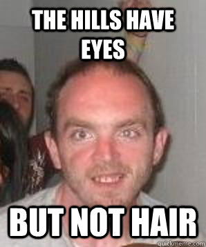 THE HILLS HAVE EYES BUT NOT HAIR - THE HILLS HAVE EYES BUT NOT HAIR  Psycho Steve