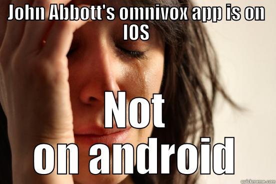 omnivox app - JOHN ABBOTT'S OMNIVOX APP IS ON IOS NOT ON ANDROID First World Problems