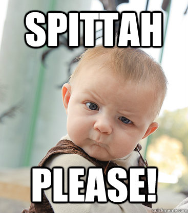 Spittah Please!  skeptical baby