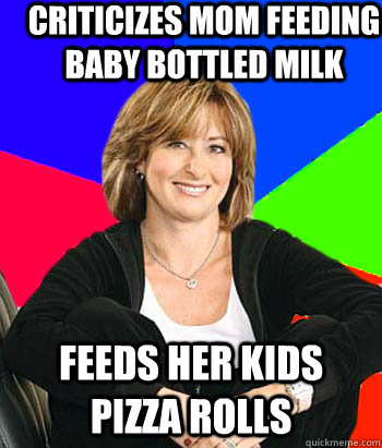 criticizes mom feeding baby bottled milk feeds her kids pizza rolls  Sheltering Suburban Mom