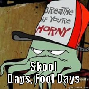 Squidbillies School Days -  SKOOL DAYS, FOOL DAYS Misc