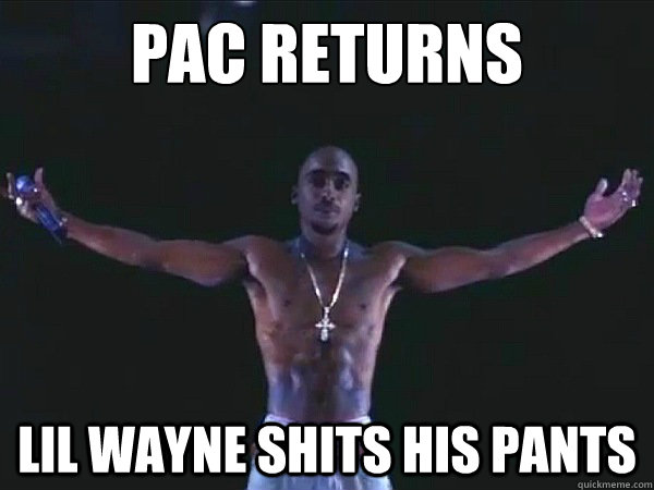 Pac returns Lil Wayne shits his pants  