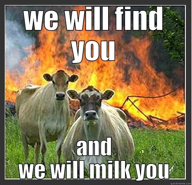 cow liam niason - WE WILL FIND YOU AND WE WILL MILK YOU Evil cows