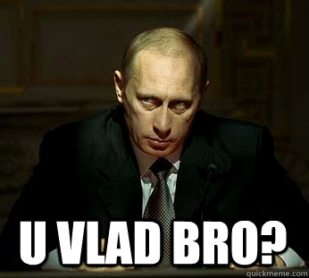  U vlad bro?  Darth Putin