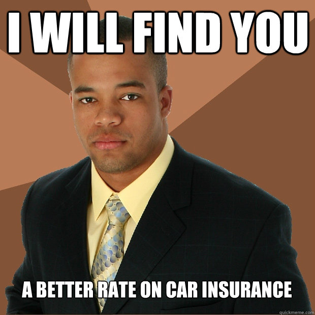 I will find you a better rate on car insurance - I will find you a better rate on car insurance  Successful Black Man