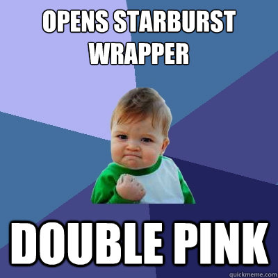 Opens starburst wrapper double pink - Opens starburst wrapper double pink  Success Kid