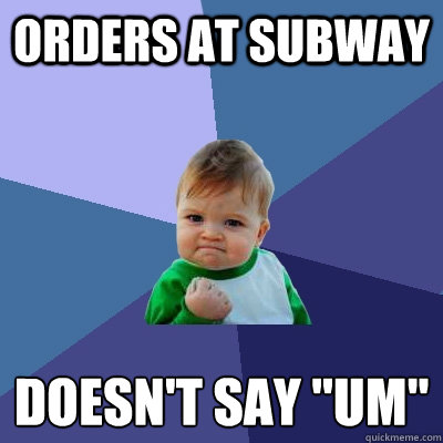 Orders at Subway Doesn't say 