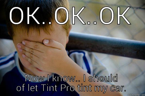 OK..OK..OK NOW I KNOW.. I SHOULD OF LET TINT PRO TINT MY CAR. Confession kid