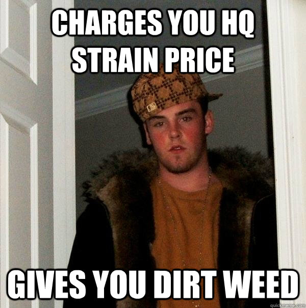 charges you hq strain price gives you dirt weed - charges you hq strain price gives you dirt weed  Misc