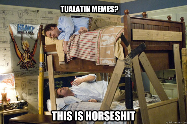 this is horseshit Tualatin memes? - this is horseshit Tualatin memes?  Step Brothers Activities