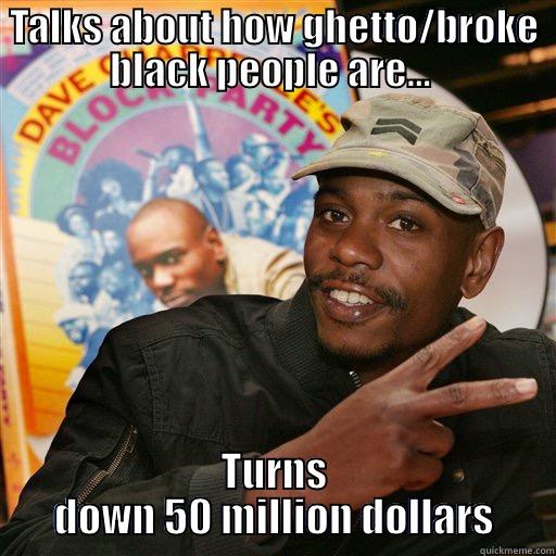 TALKS ABOUT HOW GHETTO/BROKE BLACK PEOPLE ARE...  TURNS DOWN 50 MILLION DOLLARS Misc