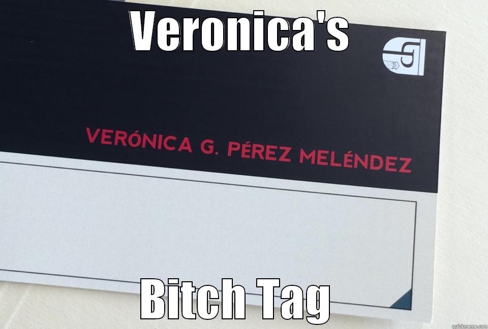 VERONICA'S BITCH TAG  Misc