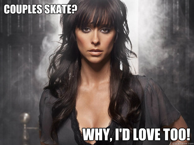 Couples skate?  Why, I'd love too!  Jennifer love