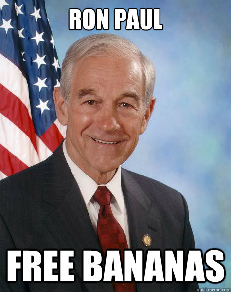 Ron paul free bananas  Ron Paul