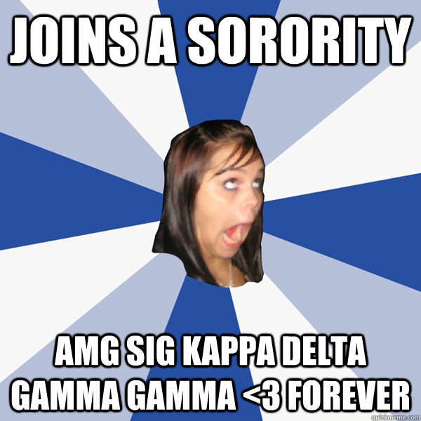 joins a sorority AMG SIG KAPPA DELTA GAMMA GAMMA <3 FOREVER - joins a sorority AMG SIG KAPPA DELTA GAMMA GAMMA <3 FOREVER  Annoying Facebook Girl