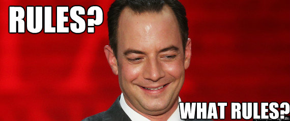 Rules? What Rules? - Rules? What Rules?  FirePriebus
