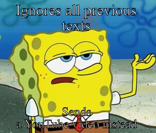 IGNORES ALL PREVIOUS TEXTS SENDS A YOUTUBE VIDEO INSTEAD Tough Spongebob