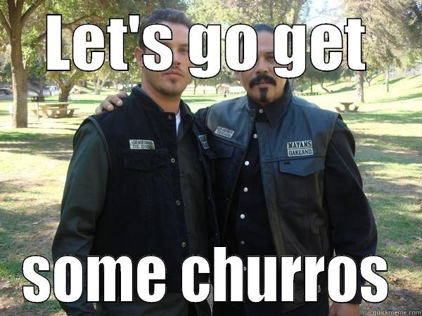 LET'S GO GET SOME CHURROS Misc